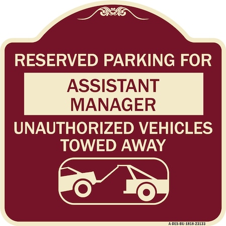 Reserved Parking For Assistant Manager Unauthorized Vehicles Towed Away Aluminum Sign